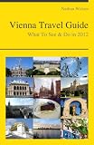 Vienna, Austria Travel Guide - What To See& Do In 2012
