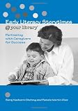 Early Literacy Storytimes @ Your Library: Partnering with Caregivers for Success