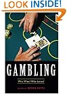 Gambling: Who Wins? Who Loses? (Contemporary Issues Series)