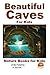 Beautiful Caves For Kids!