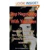 Stop Negotiating With Your Teen: Strategies for Parenting Your Angry, Manipulative, Moody, or Depressed Adolescent