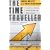 The Time Traveller: One Man's Mission to Make Time Travel a Reality
