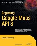 Beginning Google Maps API 3 (Expert Beginning Google Maps API 3 (Expert