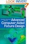 Advanced Computer-Aided Fixture Design