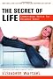 The Secret of Life: Commonsense Advice for the Uncommon Woman