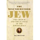 The Misunderstood Jew: The Church and the Scandal of the Jewish Jesus