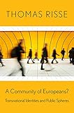 A community of Europeans? : transnational identities and public spheres