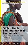 Global health and international community : ethical, political and regulatory challenges