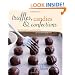 Truffles, Candies, and Confections: Techniques and Recipes for Candymaking
