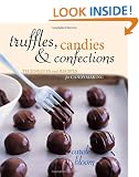 Truffles, Candies, and Confections: Techniques and Recipes for Candymaking