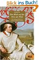 Den Blick auf das Herz der Welt: Die Lebensgeschichte des Johann Wolfgang Goethe (Beltz & Gelberg - Biographie)
