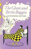 The ghost and Bertie Boggin