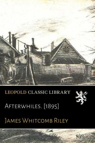 Afterwhiles. [1895]