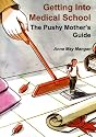 Getting into Medical School - The Pushy Mother's Guide