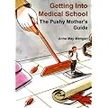 Getting into Medical School - The Pushy Mother's Guide
