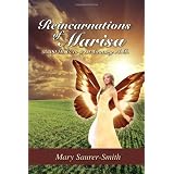 Reincarnations of Marisa: 5300 B.C. to 21st Century A.D. ~ Mary M. Smith