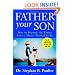 Father Your Son: How to Become the Father You've Always Wanted to Be