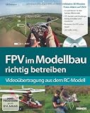 Produkt-Bild: FPV (First Person View) im Modellbau richtig betreiben: Video&uuml;bertragung aus dem RC-Modell (Buch mit DVD): First Person View richtig betreiben