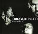 Triggerfinger-What Grabs Ya?