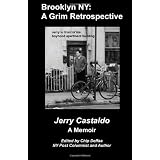 Brooklyn NY: A Grim Retrospective: A Memoir ~ Jerry Castaldo