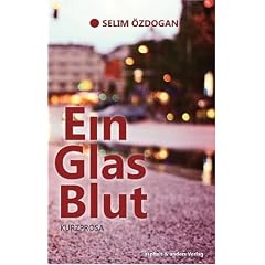Ein Glas Blut. Kurzprosa