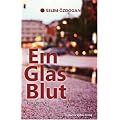 Ein Glas Blut. Kurzprosa