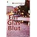 Ein Glas Blut. Kurzprosa