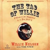 The Tao of Willie: A Guide to the Happiness in Your Heart | [Willie Nelson, Turk Pipkin]