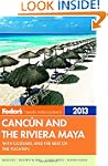 Fodor's Cancun and the Riviera Maya 2...