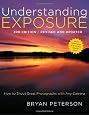 Understanding Exposure, 3rd Edition: How to Shoot Great Photographs with Any Camera