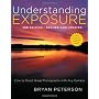 Understanding Exposure, 3rd Edition: How to Shoot &hellip by Bryan Peterson