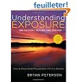 Understanding Exposure: How to Shoot Great Photographs With Any Camera