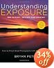 Understanding Exposure, 3rd Edition: How to Shoot Great Photographs with Any Camera
