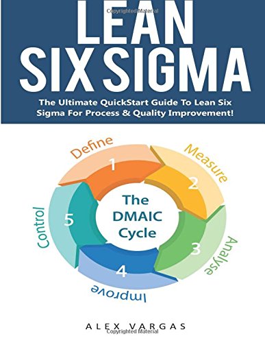 Buy Lean Six Sigma: The Ultimate QuickStart Guide To Lean Six Sigma For ...