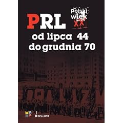 Polski wiek XX PRL od lipca 44 do grudnia 70