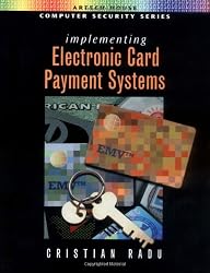Implementing Electronic Card Payment Systems (Artech House Computer Security Series)