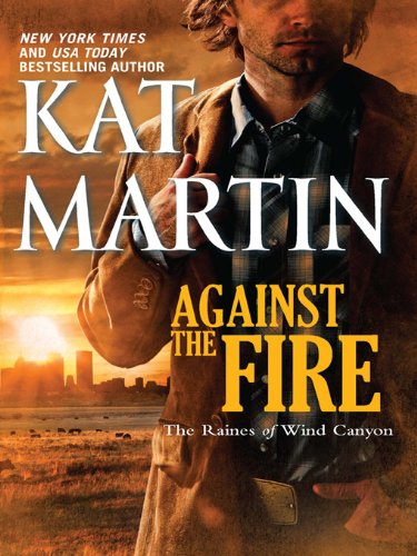 Against the Fire (The Raines of Wind Canyon Book 2)