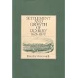 Settlement and Growth of Duxbury, 1628-1870 by Dorothy Wentworth