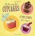  : Intoxicated Cupcakes: 41 Tipsy Treats