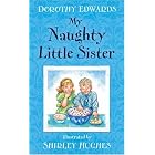 My Naughty Little Sister by Dorothy Edwards and Shirley Hughes
