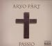 Music : Arvo Pärt: Passio