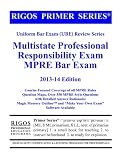 Rigos Primer Series Uniform Bar Exam (UBE) MPRE Review: 2013-2014 Edition