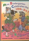 Miss Bindergarten Celebrates the 100TH Day of Kindergarten (Miss Bindergarten Bo