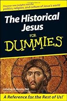 The Historical Jesus For Dummies