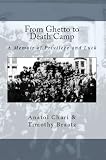 From Ghetto to Death Camp: A Memoir of Privilege and Luck