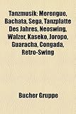 Tanzmusik: Merengue, Bachata, Sega, Tanzplatte Des Jahres, Neoswing, Walzer, Kaseko, Joropo, Guaracha, Congada, Retro-Swing-