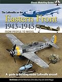 Classic Modelling Guides Vol 2 The Luftwaffe on the Eastern Front 1943-5