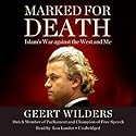 Marked for Death: Islam's War Against the West and Me (






UNABRIDGED) by Geert Wilders Narrated by Lou Lander