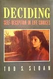 Deciding : self-deception in life choices