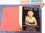 Little me;: The intimate memoirs of that great star of stage, screen, and television, Belle Poitrine,
